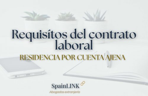 Lee más sobre el artículo Requisitos del contrato para obtener la residencia por cuenta ajena